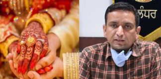 ਸ਼ਨੀਵਾਰ ਤੇ ਐਤਵਾਰ ਜਲੰਧਰ ‘ਚ ਨਹੀਂ ਹੋ ਸਕੇਗਾ ਕੋਈ ਵਿਆਹ, ਡੀਸੀ ਤੋਂ ਸੁਣੋ ਵਿਆਹ ਅਤੇ ਅੰਤਿਮ ਸੰਸਕਾਰ ਦੀ ਨਵੀਂ ਗਾਈਡਲਾਈਨਜ਼