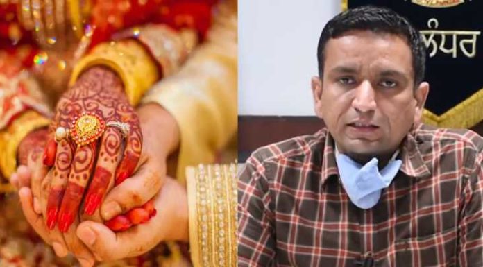 ਸ਼ਨੀਵਾਰ ਤੇ ਐਤਵਾਰ ਜਲੰਧਰ ‘ਚ ਨਹੀਂ ਹੋ ਸਕੇਗਾ ਕੋਈ ਵਿਆਹ, ਡੀਸੀ ਤੋਂ ਸੁਣੋ ਵਿਆਹ ਅਤੇ ਅੰਤਿਮ ਸੰਸਕਾਰ ਦੀ ਨਵੀਂ ਗਾਈਡਲਾਈਨਜ਼